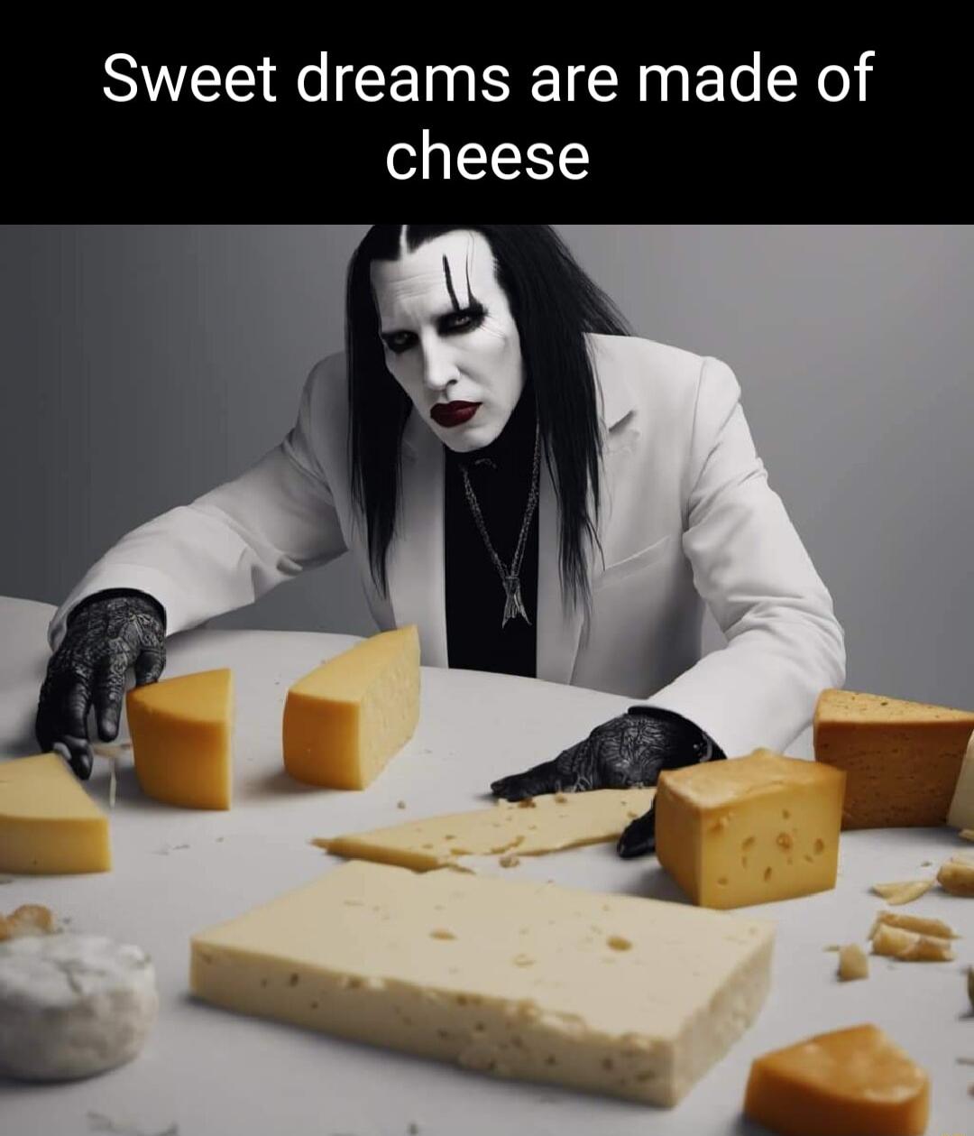 Sweet dreams are made of cheese