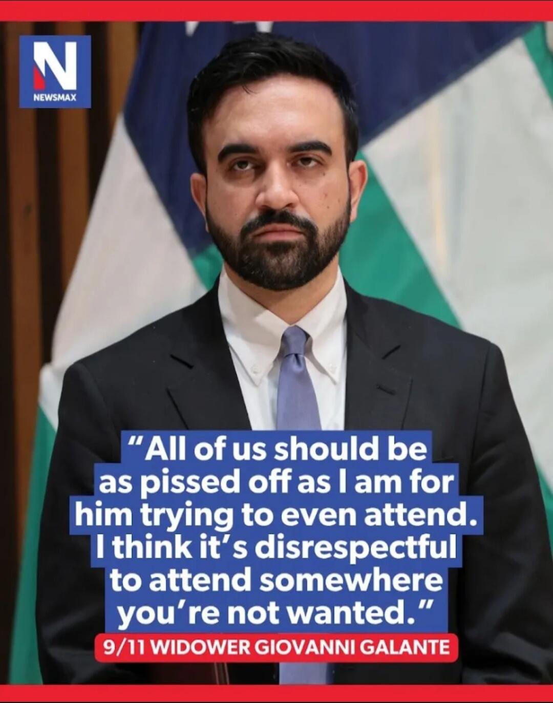 NEWSMAX. All of us should be as pissed off as I am for him trying to even attend. I think it's disrespectful to attend somewhere you're not wanted. 9/11 WIDOWER GIOVANNI GALANTE.