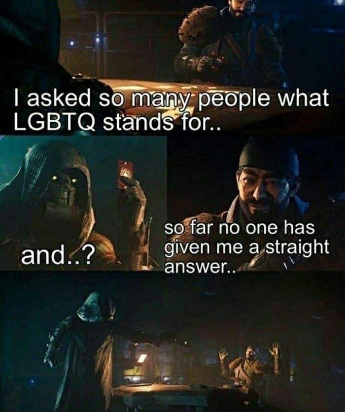 25 asked Wple what LGBTQ standS for B 5 7 sgr no one has given me astraight and fianswer Y o Bt I yf y