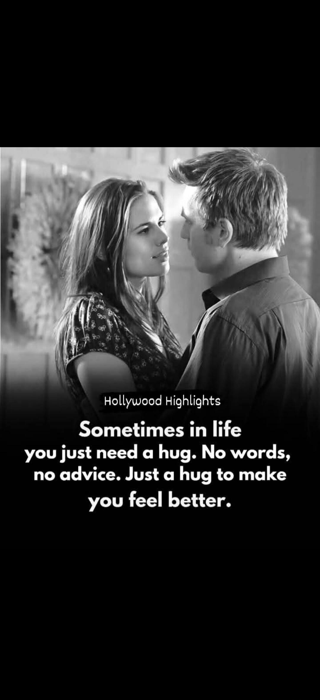 Hollywood Highlights. Sometimes in life you just need a hug. No words, no advice. Just a hug to make you feel better.