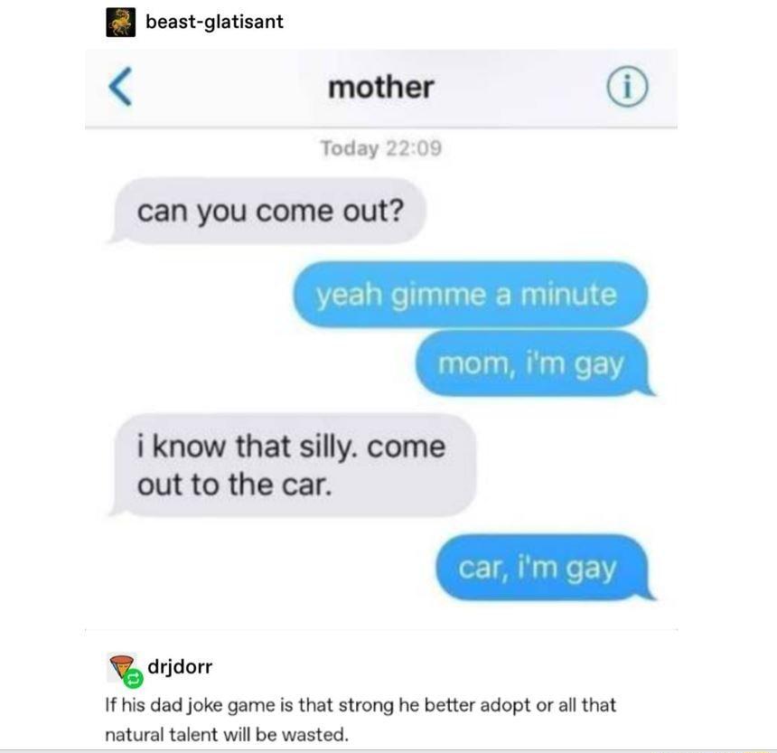 beast glatisant 4 mother Today 2209 can you come out i know that silly come out to the car drjdorr If his dad joke game is that strong he better adopt or all that natural talent will be wasted