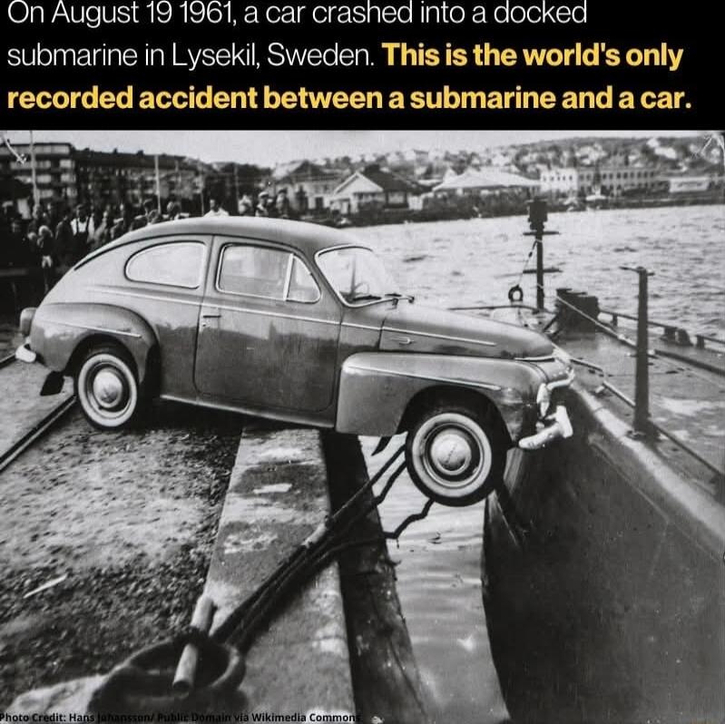 On August 19 1961 a car crashed into a docked submarine in Lysekil Sweden This is the worlds only CHILEL BV ER L ENER BRI EUGEEL LELE TS