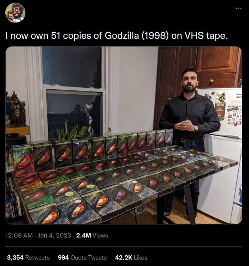 I now own 51 copies of Godzilla 1998 on VHS tape 422K e
