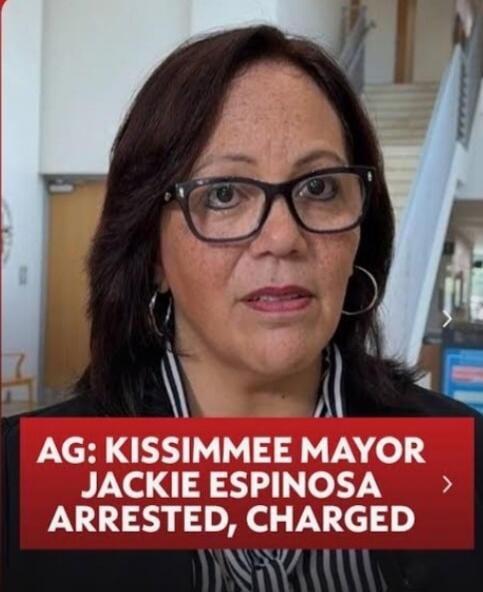 AG: Kissimmee Mayor Jackie Espinosa arrested, charged.