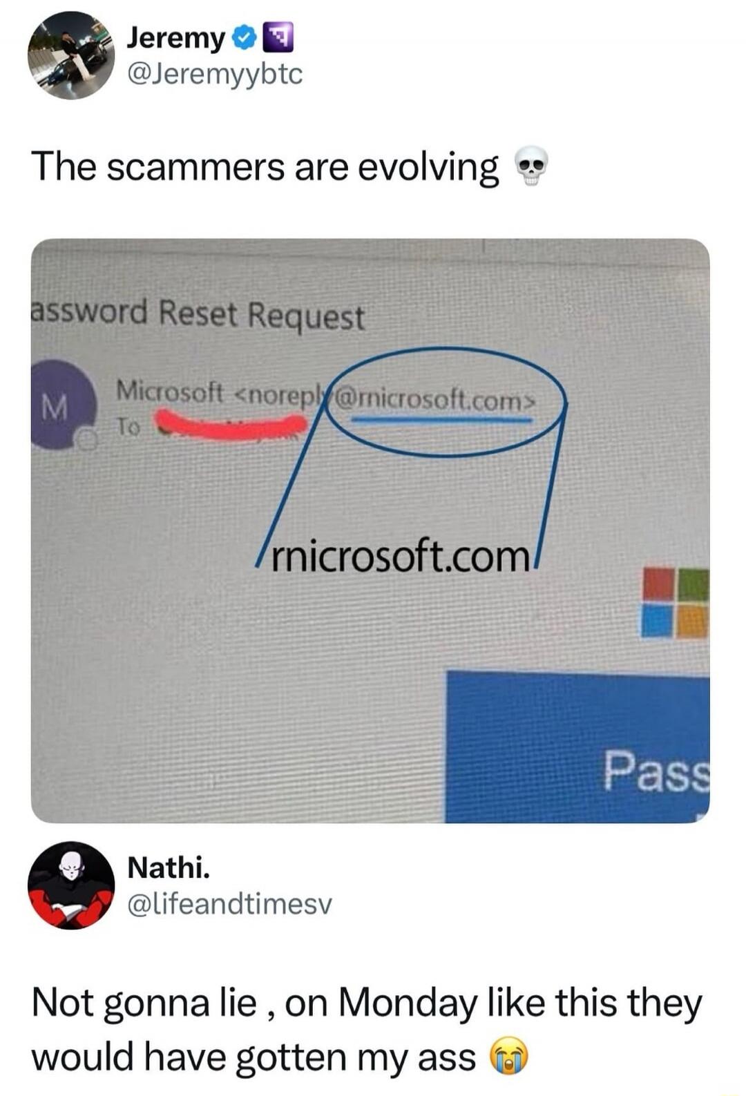 The scammers are evolving 💀
Password Reset Request
Microsoft <noreply@microsoft.com>
To: ...
