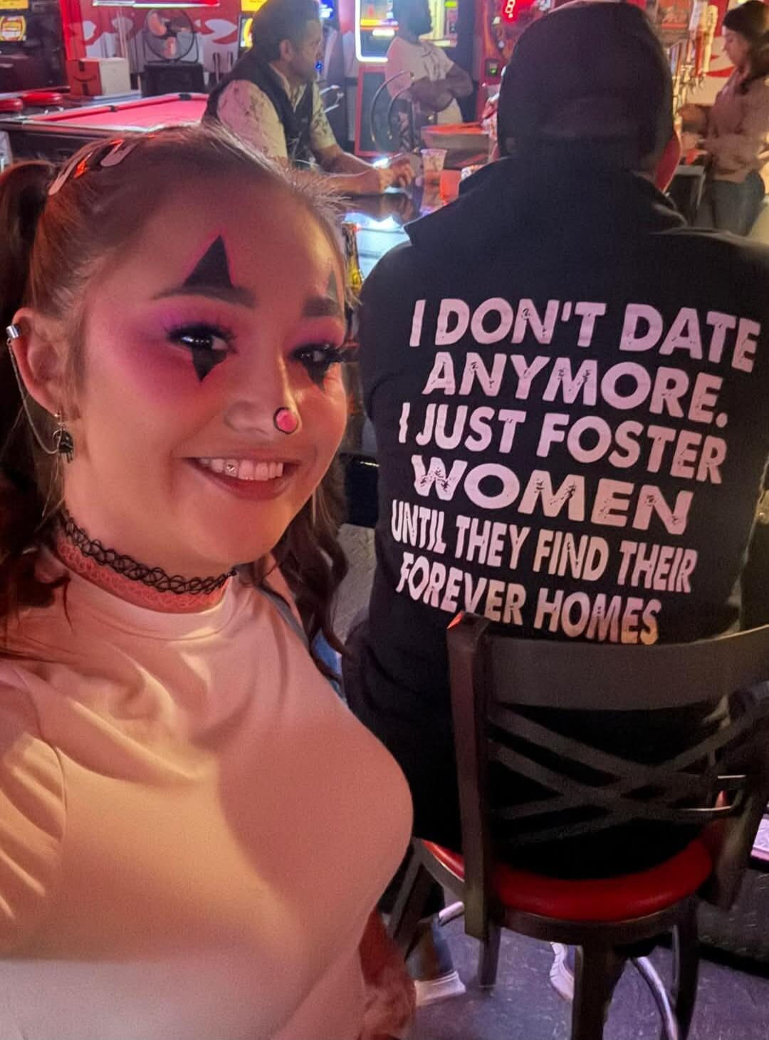 I DON'T DATE ANYMORE. I JUST FOSTER WOMEN UNTIL THEY FIND THEIR FOREVER HOMES.