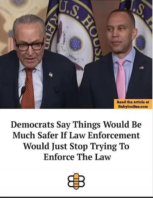 Democrats Say Things Would Be Much Safer If Law Enforcement Would Just Stop Trying To Enforce The Law
Read the article at BabylonBee.com