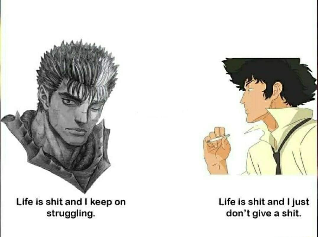 Life is shitand keep on struggling Y Life s shit and just dont give a shit