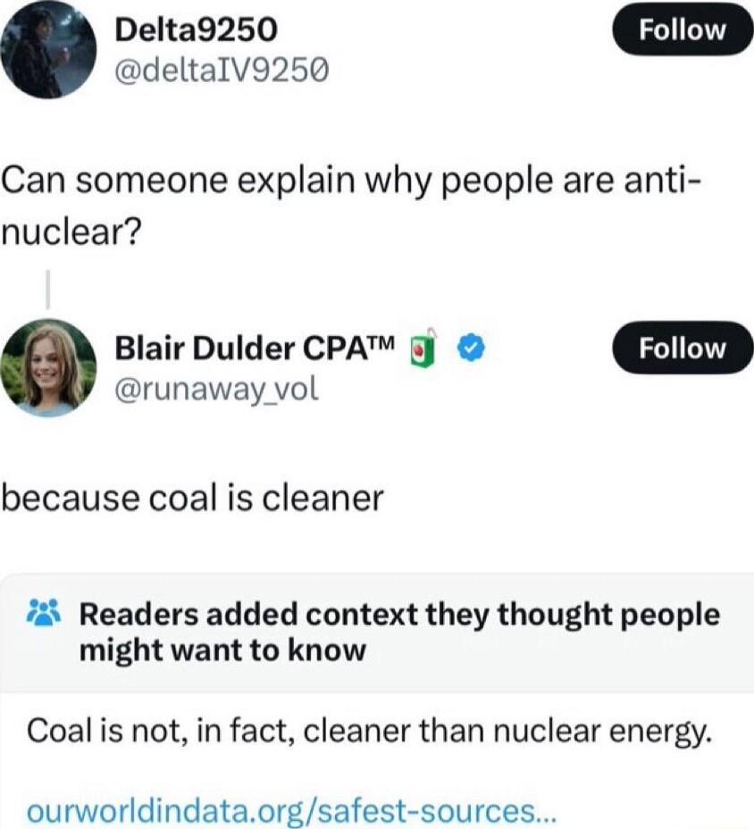 Delta9250 deltalvV9250 Can someone explain why people are anti nuclear Blair Dulder CPA oll runaway vol because coal is cleaner Readers added context they thought people might want to know Coal is not in fact cleaner than nuclear energy ourworldindataorgsafest sources