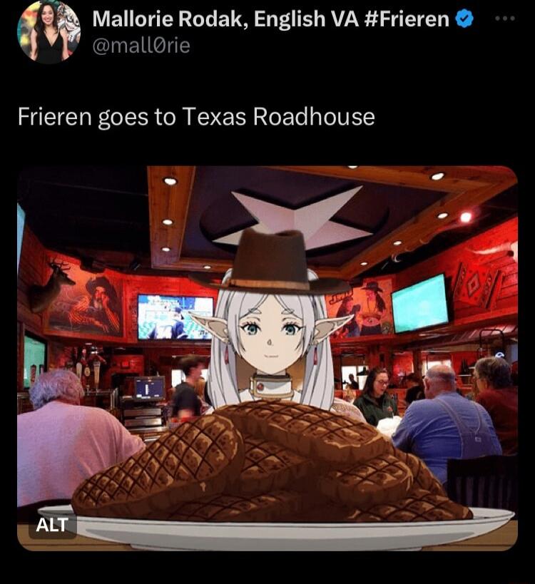 Mallorie Rodak English VA Frieren nEIGIEE Frieren goes to Texas Roadhouse