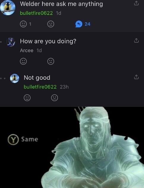 Welder here ask me anything bulletfire0622 1d o2 b ing b9 IOV CRYeIVRG el ek Arcee 1d o Not good bulletfire0622 23h Same