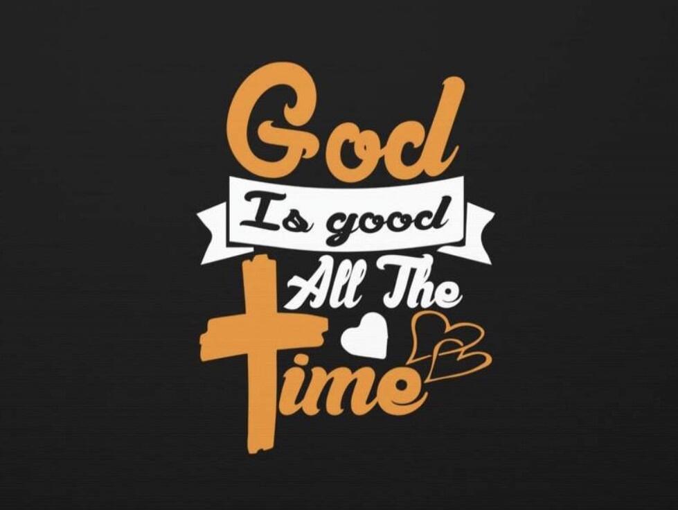 God Is good All The Time