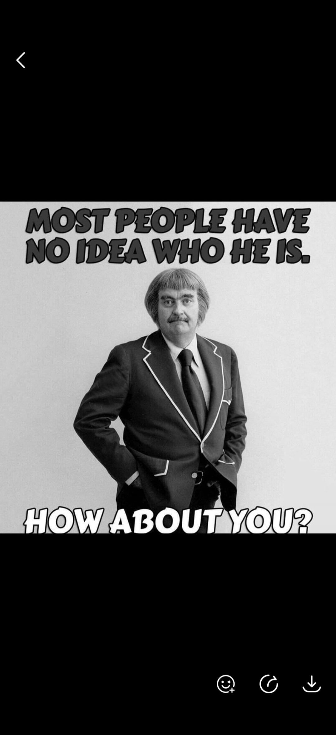 MOST PEOPLE HAVE NO IDEA WHO HE IS. HOW ABOUT YOU?