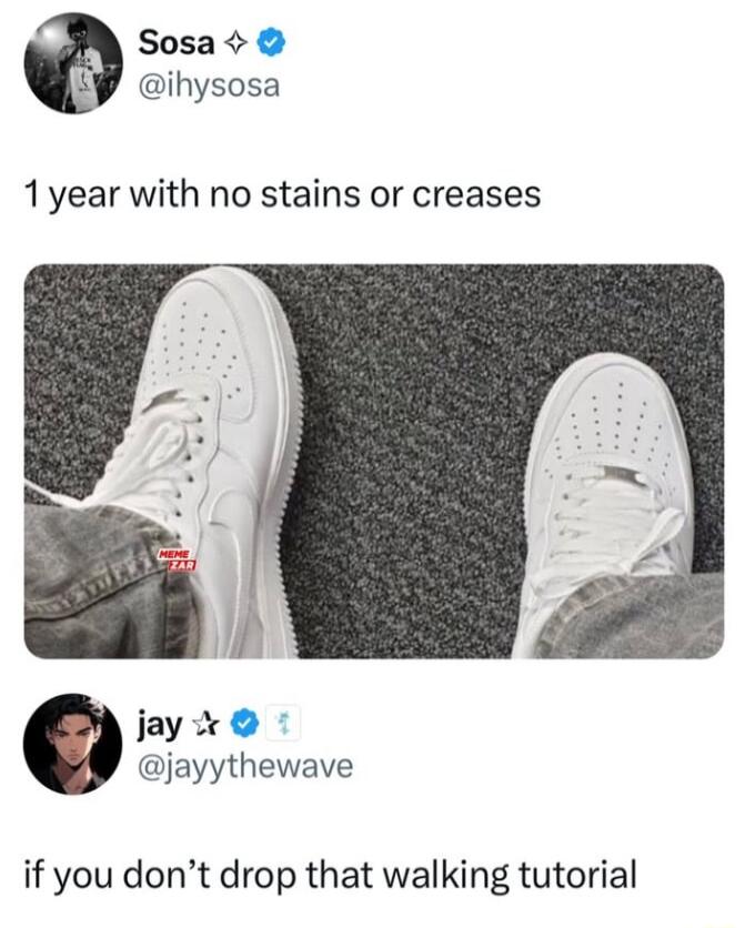 Sosa ihysosa 1year with no stains or creases jay X jayythewave if you dont drop that walking tutorial