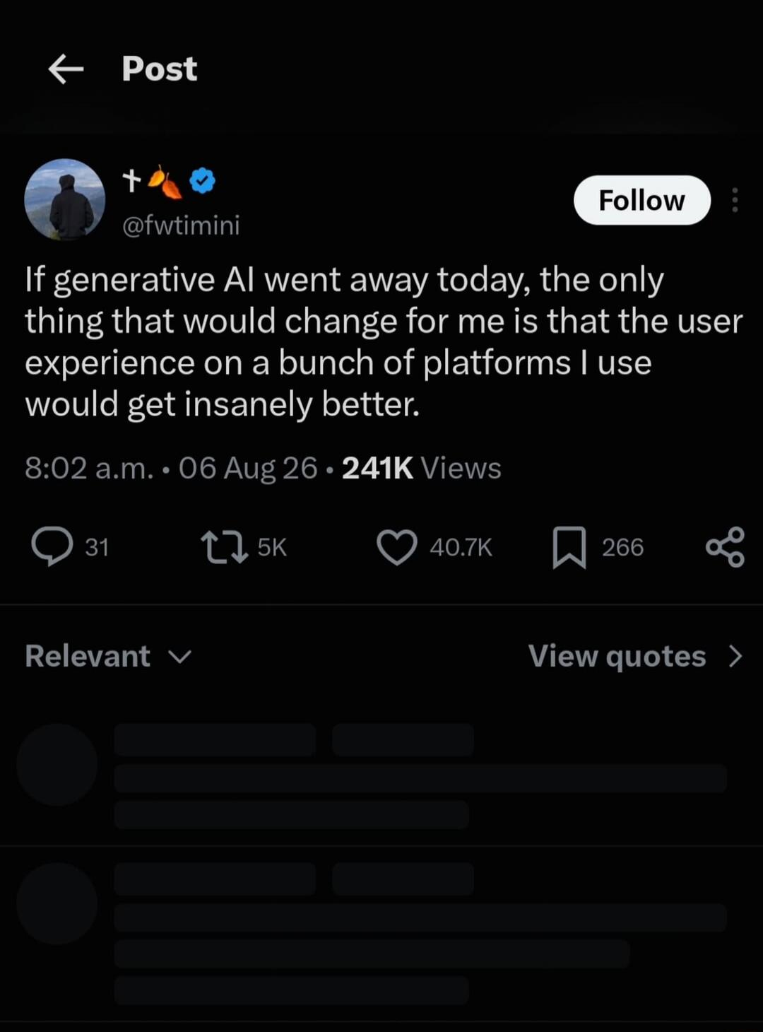 If generative AI went away today, the only thing that would change for me is that the user experience on a bunch of platforms I use would get insanely better.