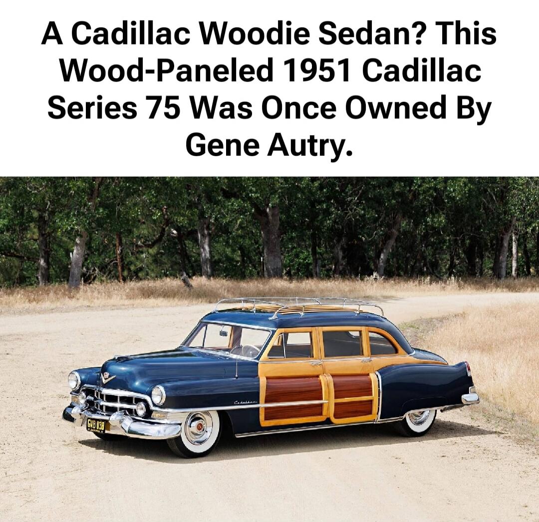 A Cadillac Woodie Sedan? This Wood-Panelled 1951 Cadillac Series 75 Was Once Owned By Gene Autry.