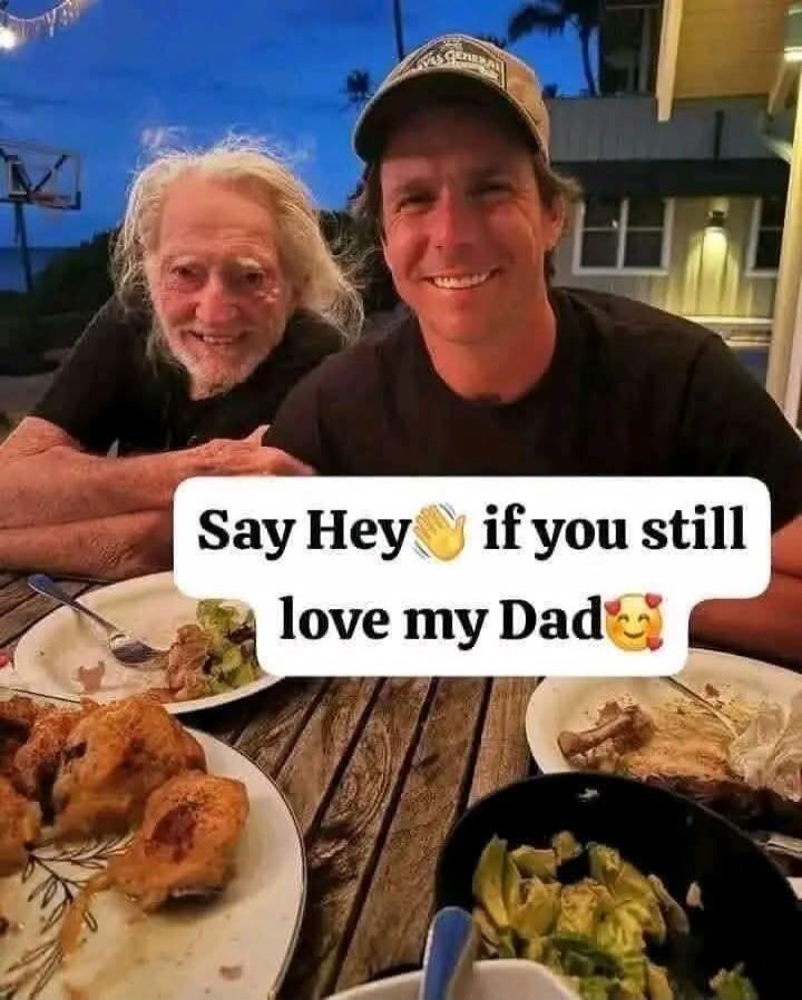 Say Hey 👋 if you still love my Dad