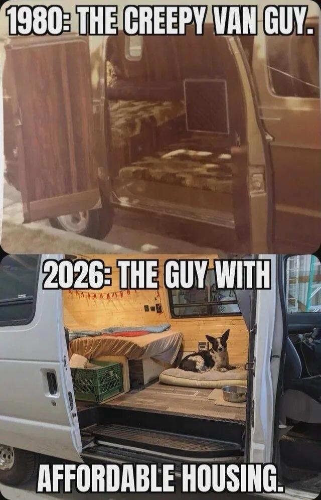 1980: The creepy van guy. 2026: The guy with affordable housing.