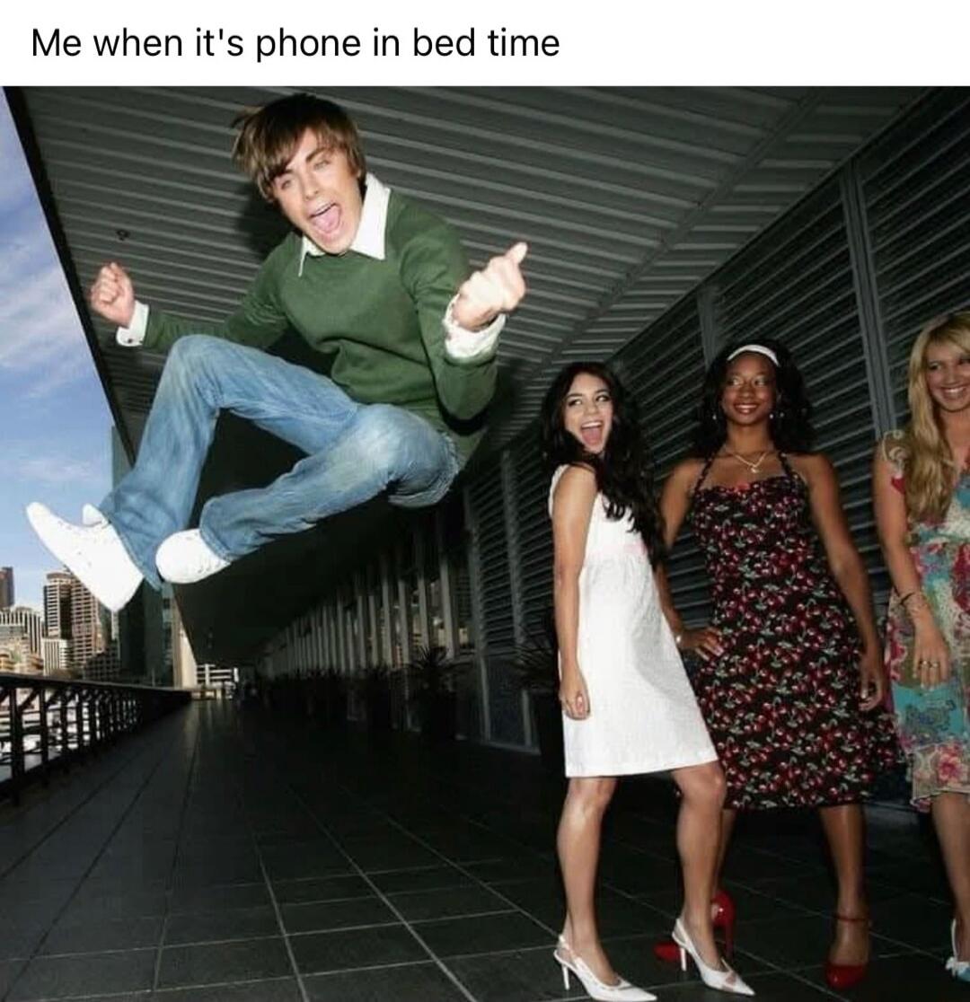 Me when it's phone in bed time