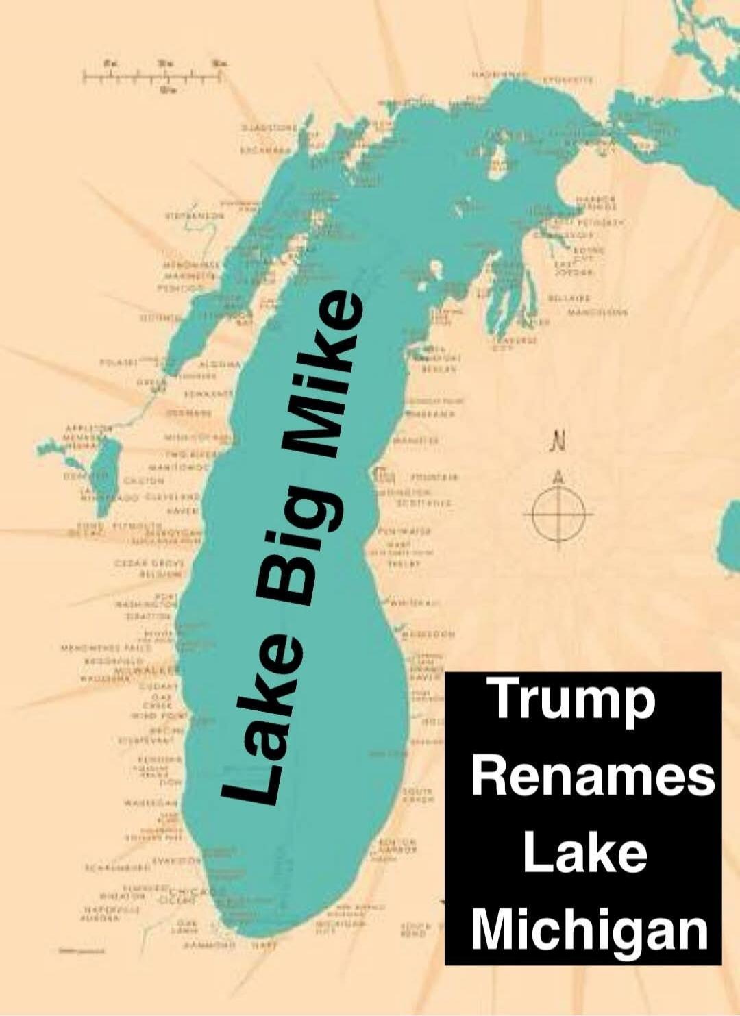 Lake Big Mike Trump Renames Lake Michigan