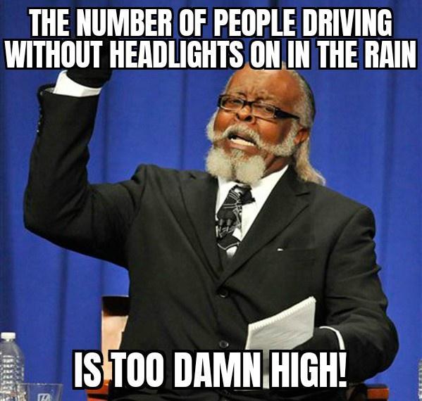 THE NUMBER OF PEOPLE DRIVING WITHIIUT IIEIIUGHTS ON IN THE RRIN L nnM HIGH