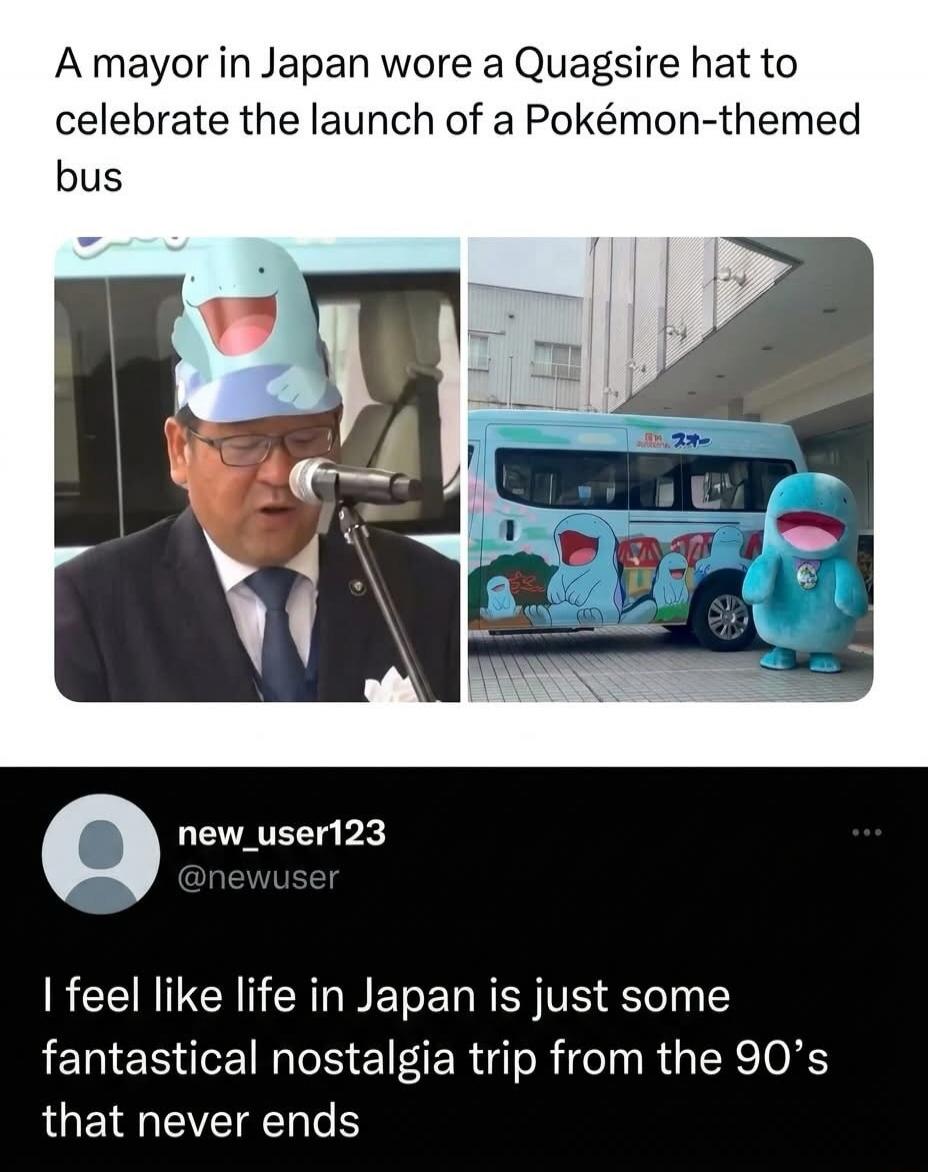 A mayor in Japan wore a Quagsire hat to celebrate the launch of a Pokémon-themed bus. I feel like life in Japan is just some fantastical nostalgia trip from the 90's that never ends.
