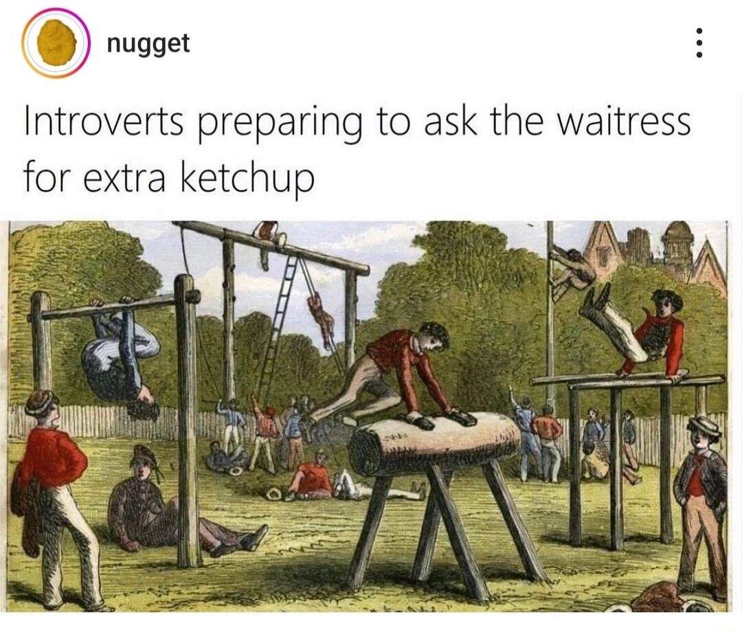 Introverts preparing to ask the waitress for extra ketchup