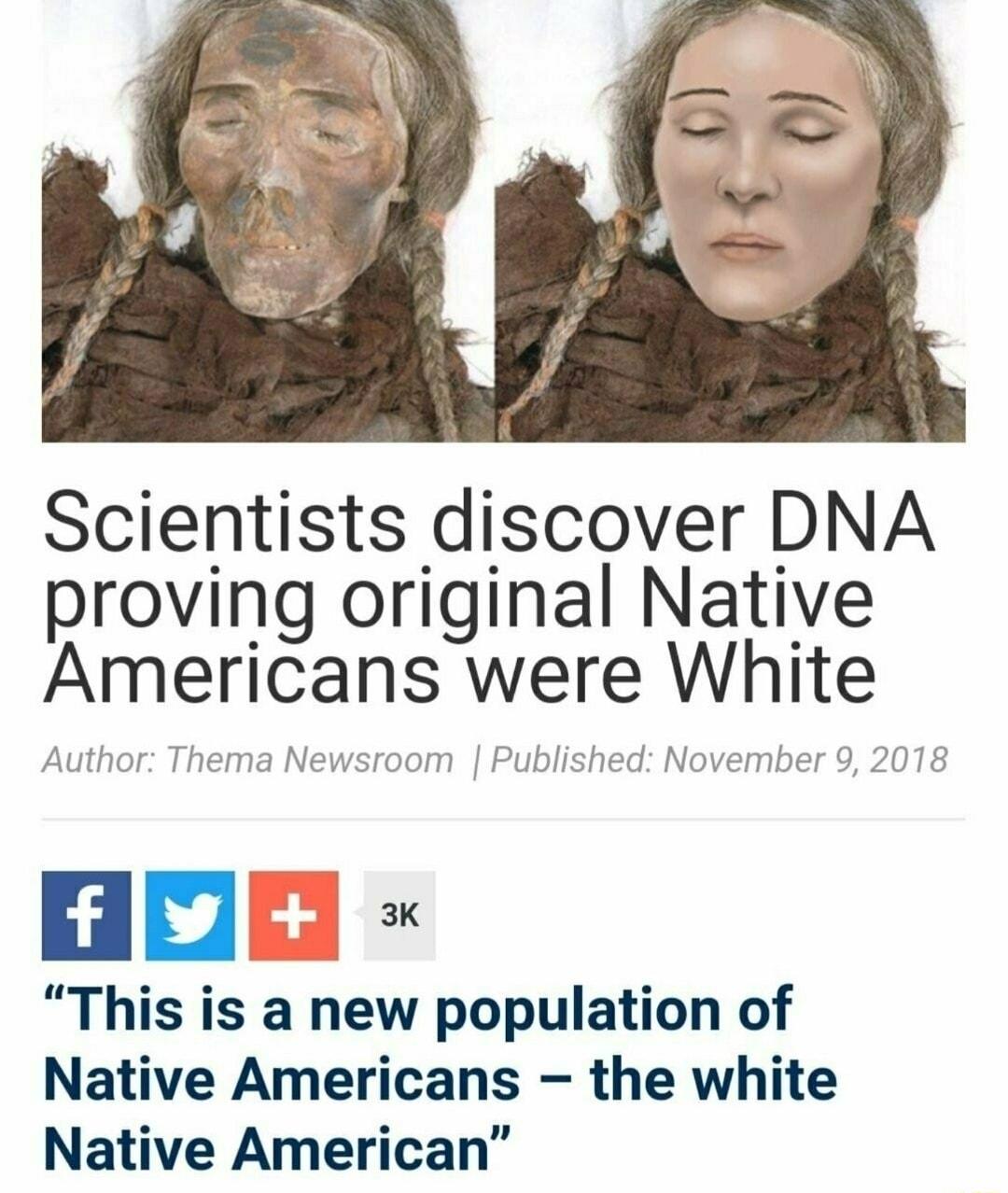 Scientists discover DNA proving original Native Amerlcans were Whlte m Publish HEa This is a new population of Native Americans the white Native American