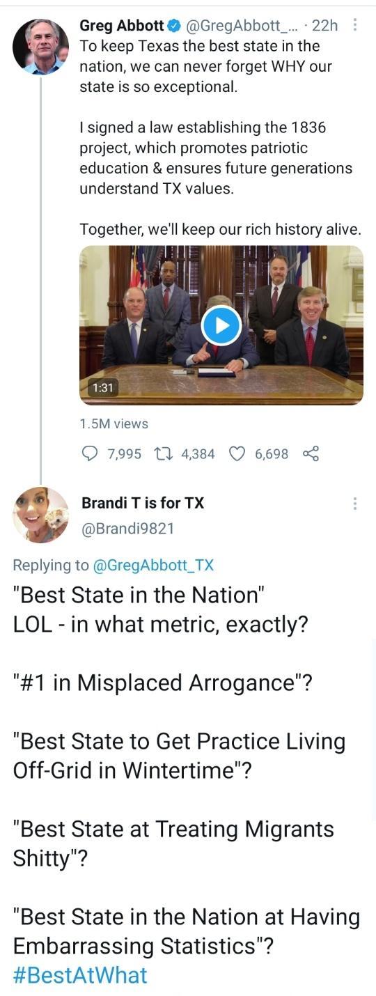 Greg Abbott GregAbbott_ 22h To keep Texas the best state in the y nation we can never forget WHY our state is so exceptional I signed a law establishing the 1836 project which promotes patriotic education ensures future generations understand TX values Together well keep our rich history alive 15M views 7995 1 4384 Q 6698 3 Brandi T is for TX Y Brandios21 Replying to GregAbbott_TX Best State in th