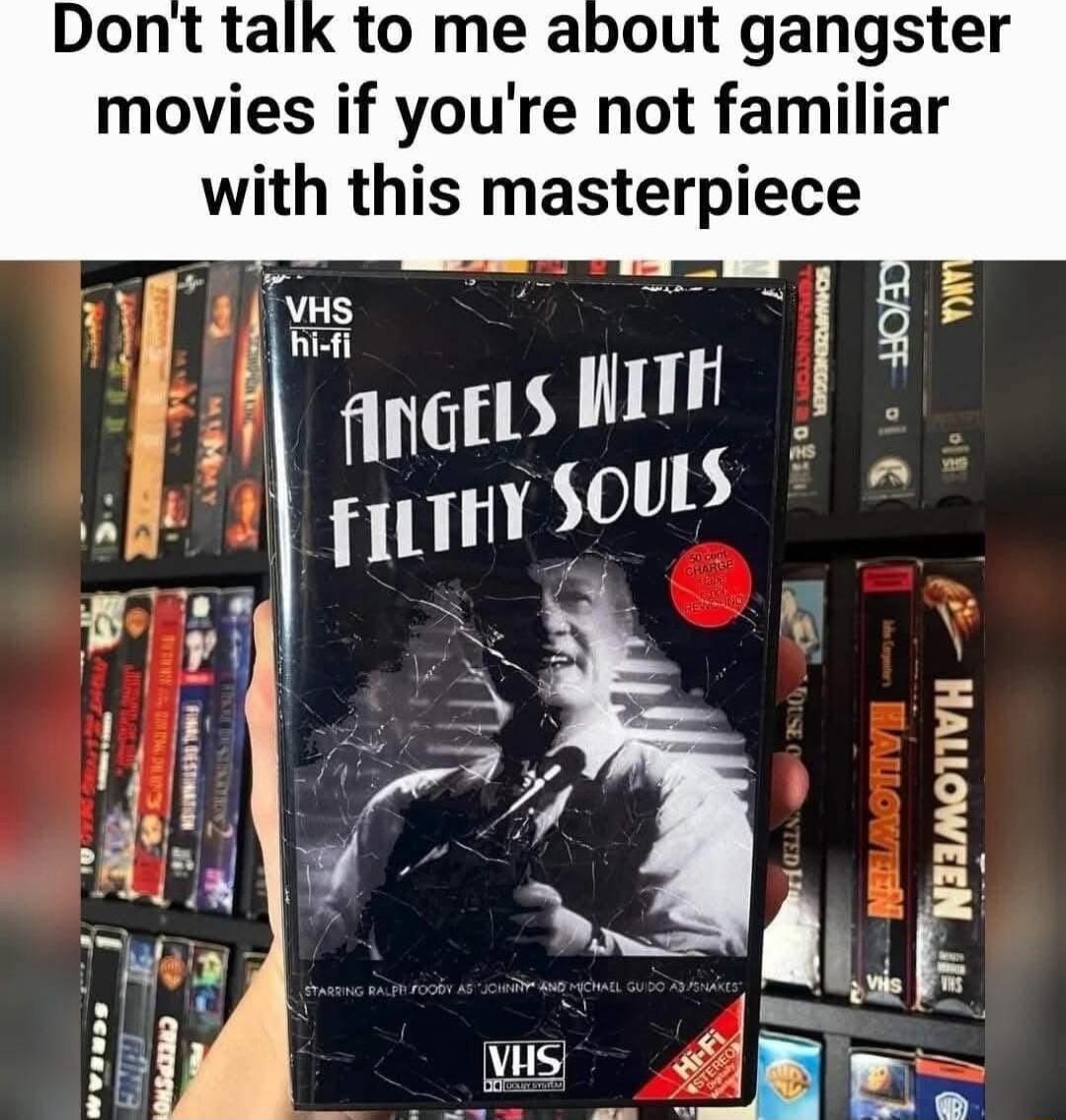 Dont talk to me about gangster movies if youre not familiar with this masterpiece
