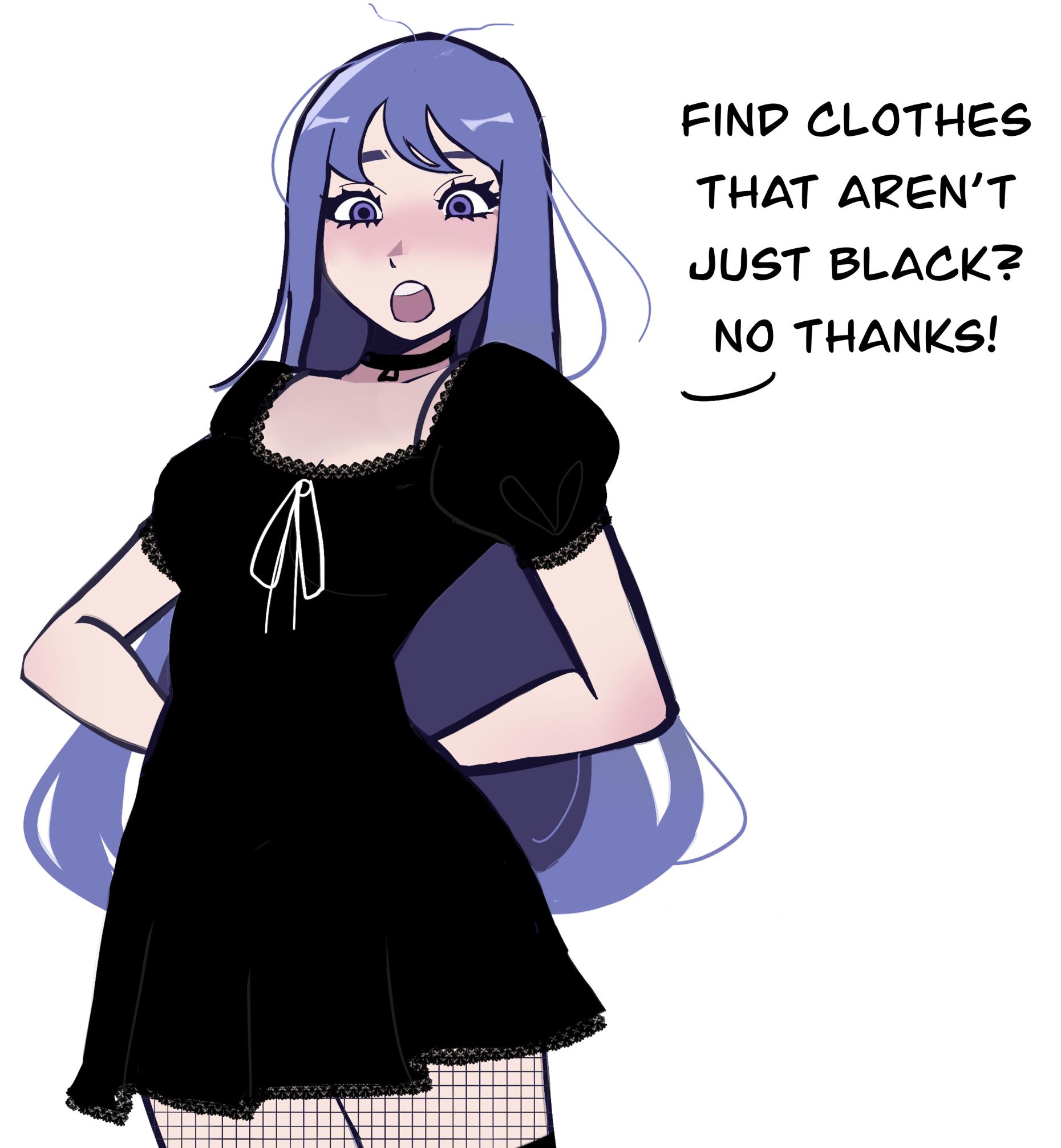 FIND CLOTHES THAT ARENT JUST BLACKZ NO THANKS