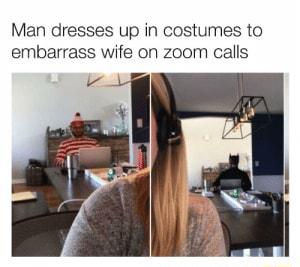 Man dresses up in costumes to embarrass wife on zoom calls