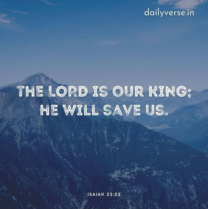 THE LORD IS OUR KING; HE WILL SAVE US. dailyverse.in ISAIAH 33:22