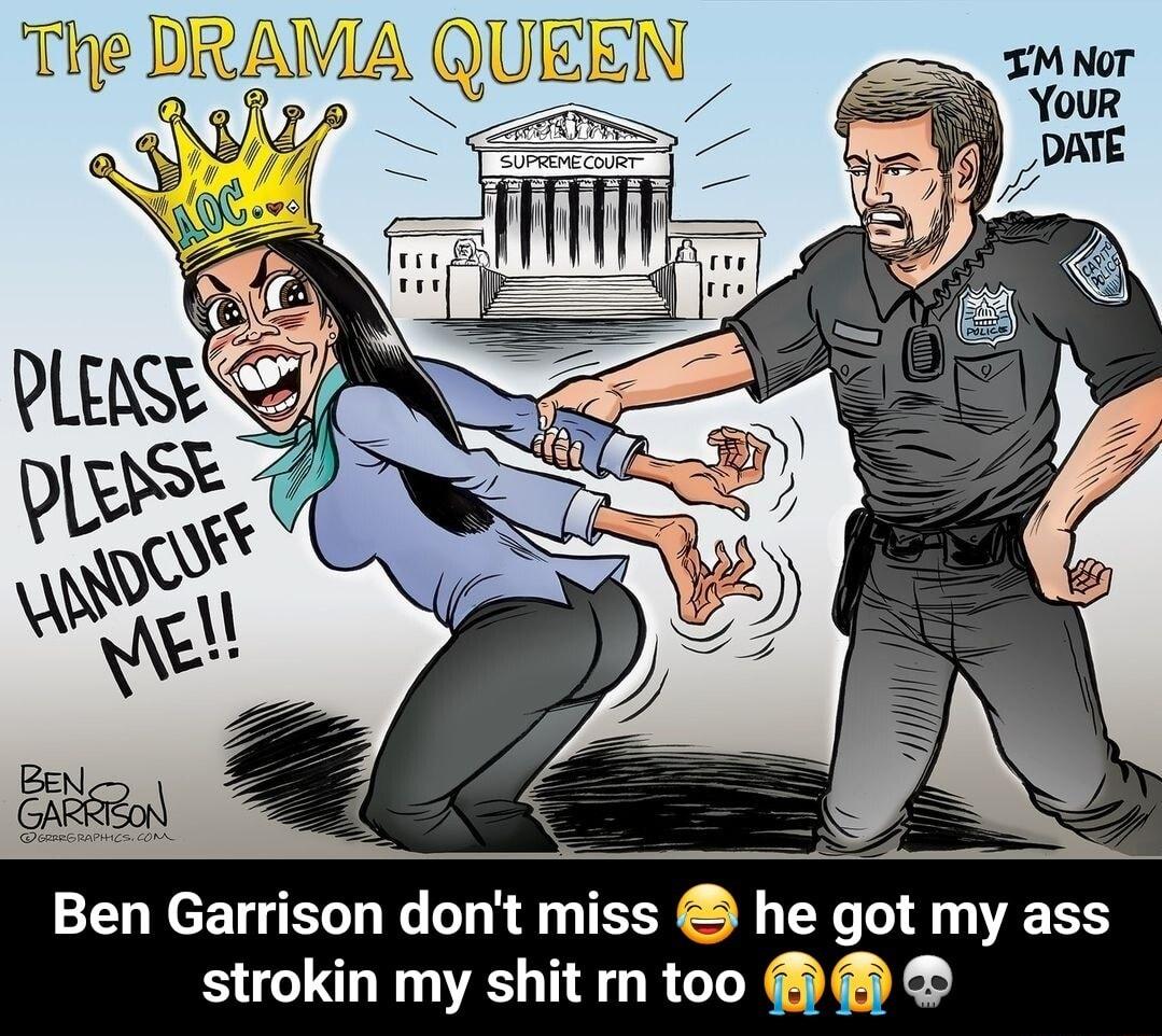 Ben Garrison dont miss he got my ass strokin my shit m too