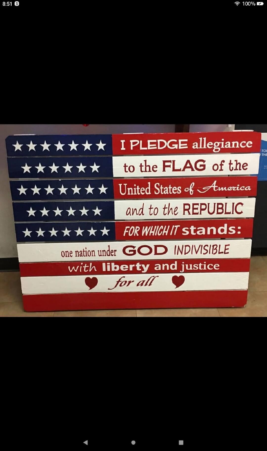 I PLEDGE allegiance to the FLAG of the United States of America and to the REPUBLIC FOR WHICH IT STANDS: one nation under GOD INDIVISIBLE with liberty and justice for all