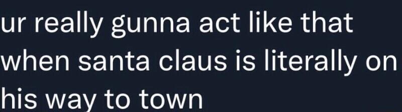 N CE WG ERE o R W T Nl EIVER RN T ETEY WAl his way to town