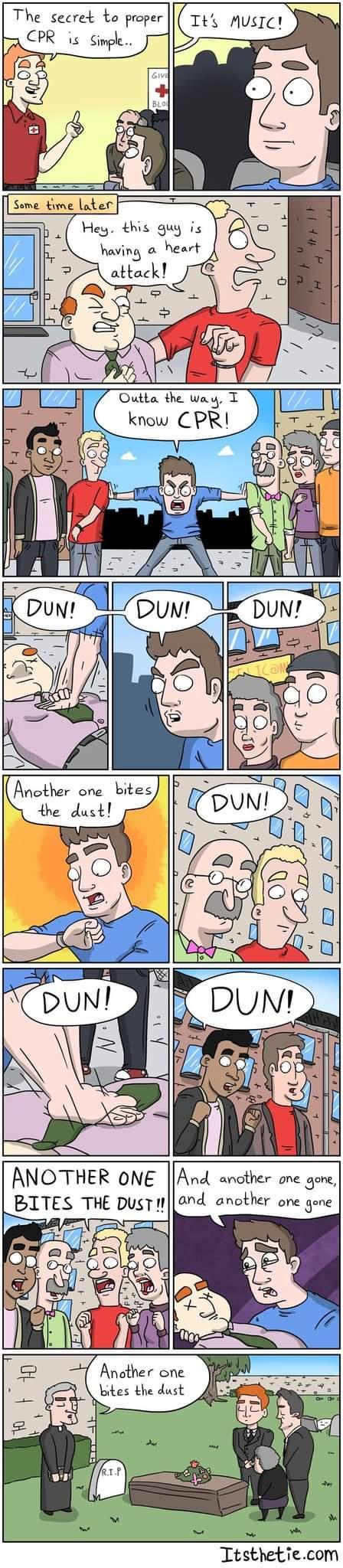 The secret to proper Tts MusIC having a heart attack g _ Outta the way T know CPRI And ancther one gone and another one gene Anther one bites the dust il ol aute v Ttsthetiecom