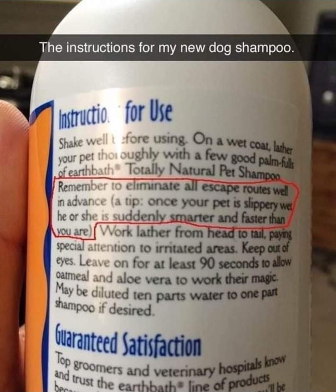 The instructions for my new dog shampoo cal iienon 1o irritated areas o Leave on for at least 90 pumeal and aloe vera to work the May be diluted ten parts waer 10 hampoo i desired