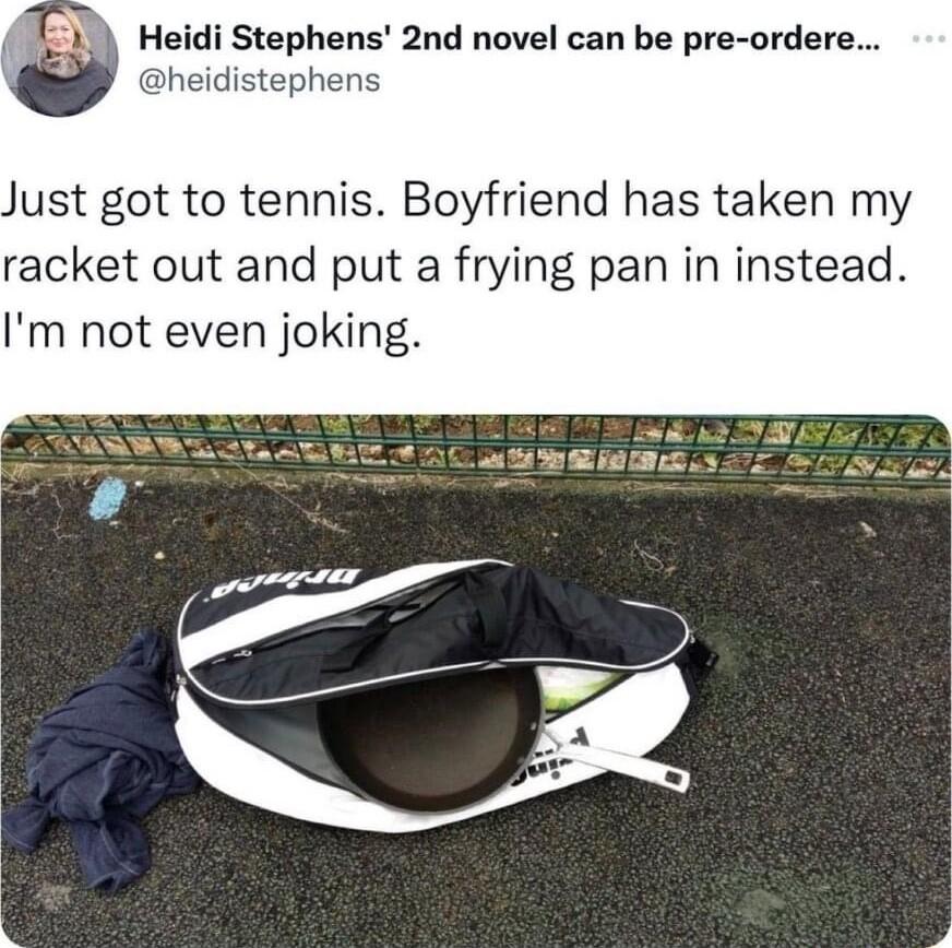Heidi Stephens 2nd novel can be pre ordere phens Just got to tennis Boyfriend has taken my racket out and put a frying pan in instead Im not even joking
