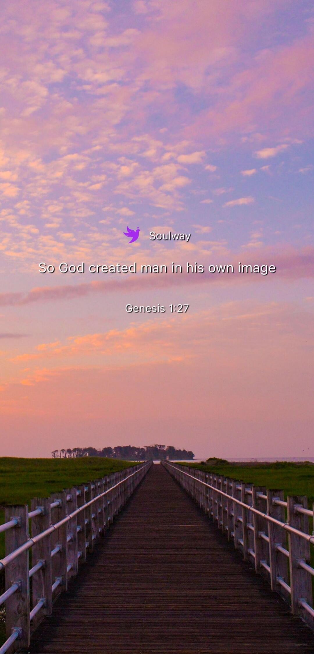 Soulway So God created man in his own image Genesis 1:27