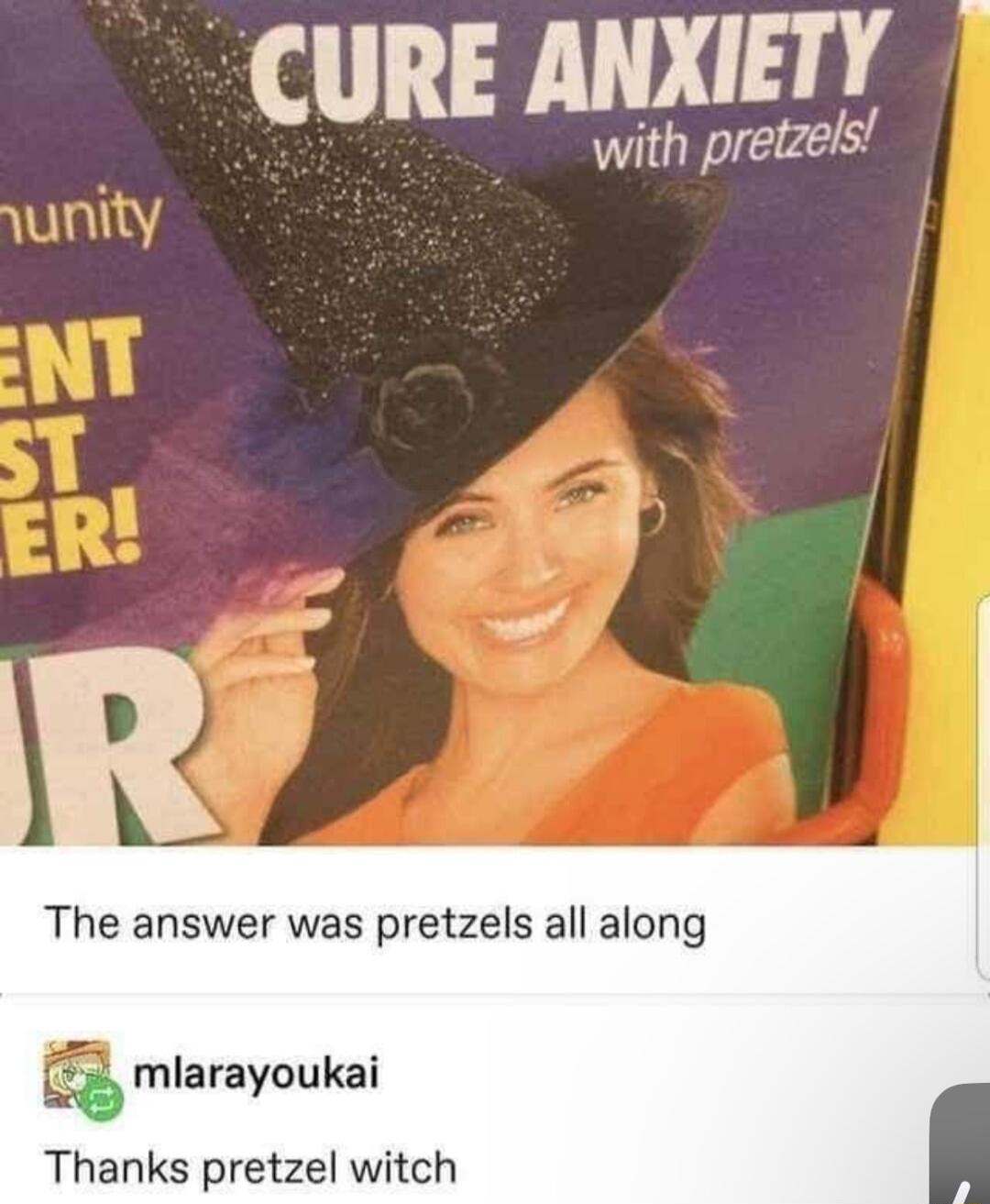 The answer was pretzels all along mlarayoukai Thanks pretzel witch