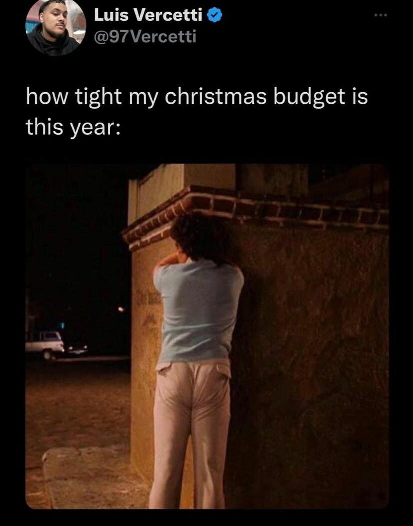 ETERT 97 Vercetti how tight my christmas budget is AGIERYEETH