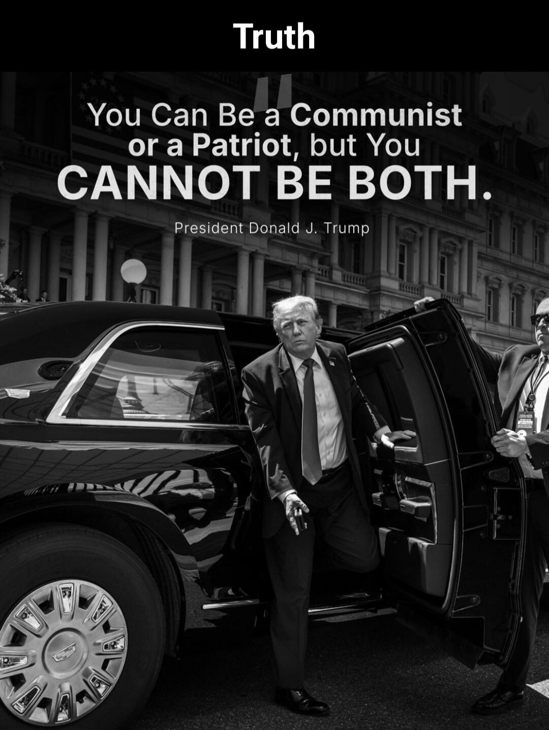 Truth You Can Be a Communist or a Patriot, but You CANNOT BE BOTH. President Donald J. Trump