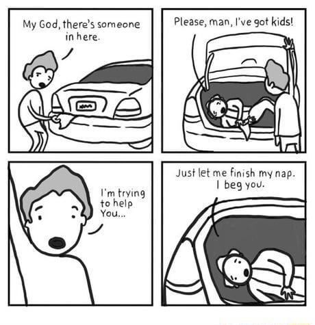 My God theres someone inhere e Please man Ive got kids Im trying tohelp You