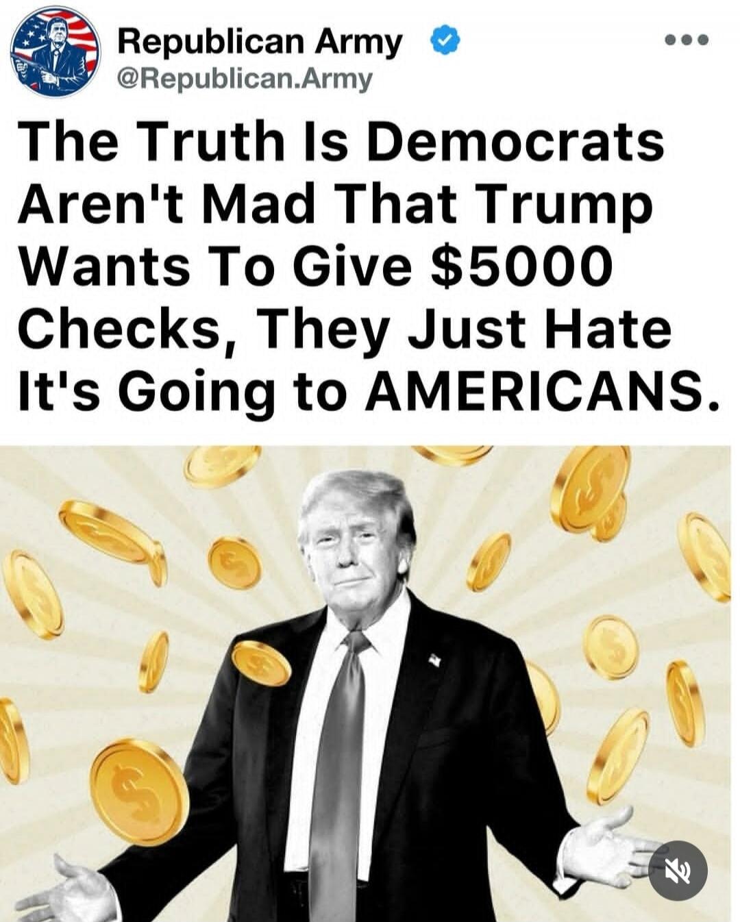 Republican Army @Republican.Army The Truth Is Democrats Aren't Mad That Trump Wants To Give $5000 Checks, They Just Hate It's Going to AMERICANS.
