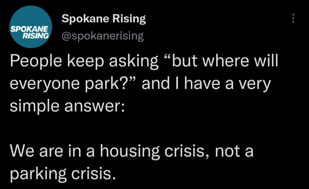 Spokane Rising spokanerising People keep asking but where will everyone park and have a very simple answer We are in a housing crisis not a parking crisis