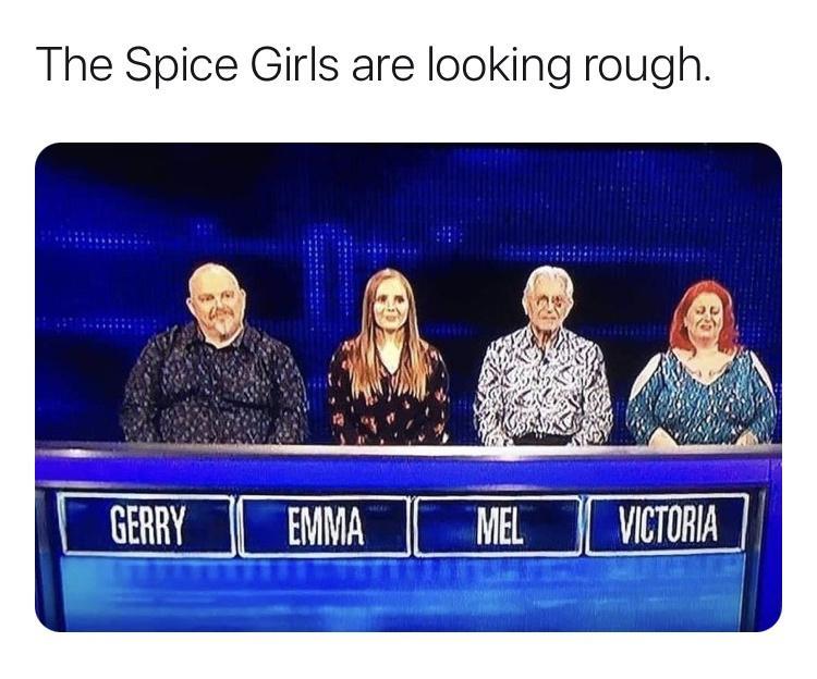 The Spice Girls are looking rough 3 v Loy A Yo e veromt