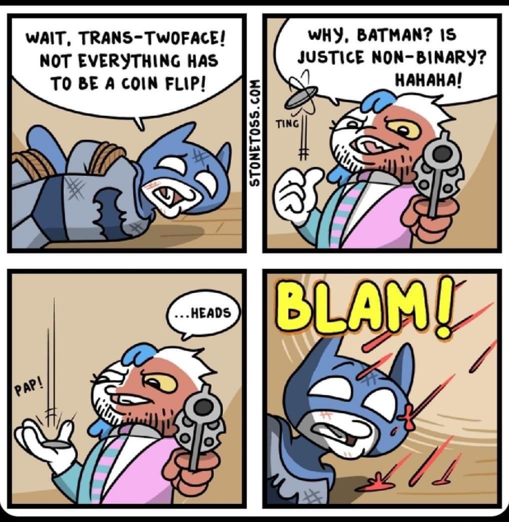 WAIT TRANS TWOFACE WHY BATMAN IS NOT EVERYTHING HAS JUSTICE NON BINARY 0 8E A coh FLP_Az oL HAHAHA