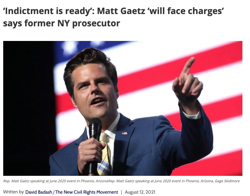 Indictment is ready Matt Gaetz will face charges says former NY prosecutor ad Rep Matt Gaetz speaking at June 2020 event in Phoen 20 event in Phoenix Arizons Gage Skidmore Witten by David Badash The New Civil Rights Movement August 122021