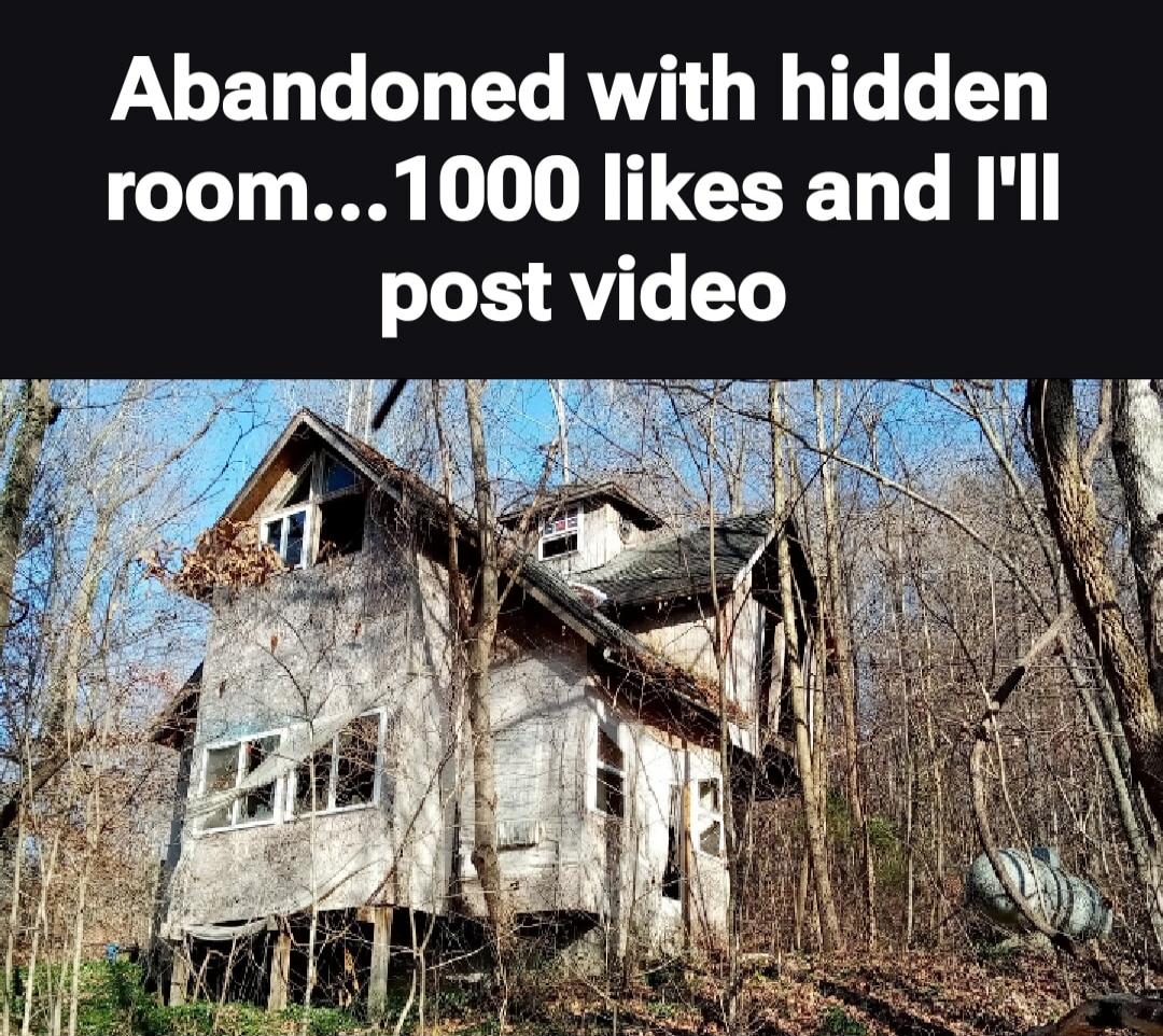 Abandoned with hidden room...1000 likes and I'll post video